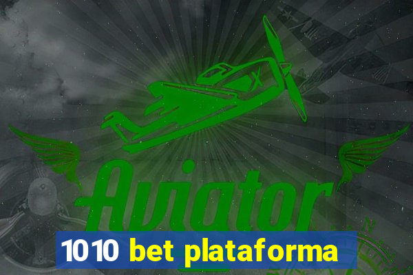 1010 bet plataforma